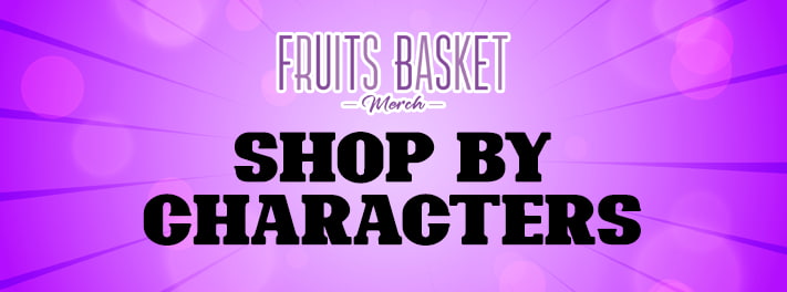 Fruits Basket Merch - Shop by Characters